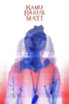Kamu Harus Mati Movie Streaming Online