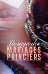 La saga des mariages princiers Movie Streaming Online