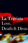 La Traviata: Love, Death & Divas Movie Streaming Online