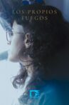 Los Propios Fuegos Movie Streaming Online