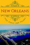 New Orleans: The First 300 Years Movie Streaming Online
