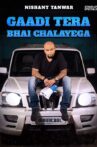 Nishant Tanwar: Gaadi Tera Bhai Chalayega Movie Streaming Online