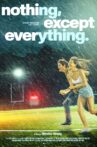 nothing, except everything. Movie Streaming Online