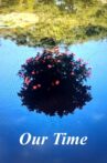 Our Time Movie Streaming Online