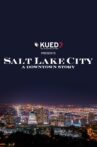 Salt Lake City: A Downtown Story Movie Streaming Online