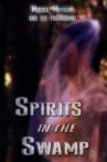 Spirits in the Swamp Movie Streaming Online