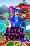 The LazyTown Movie Movie Streaming Online