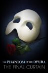 The Phantom of the Opera: The Final Curtain Movie Streaming Online