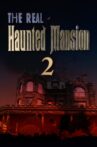 The Real Haunted Mansion 2 Movie Streaming Online