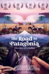The Road to Patagonia Movie Streaming Online