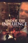 Under The Influence Movie Streaming Online