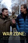 War Zone: Bear Grylls Meets President Zelenskyy Movie Streaming Online