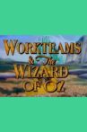 Workteams & the Wizard of Oz Movie Streaming Online