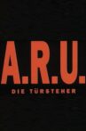 A.R.U. Die Türsteher Movie Streaming Online