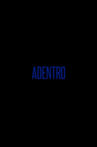 Adentro Movie Streaming Online