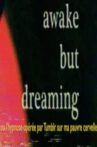 Awake but dreaming Movie Streaming Online