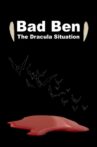Bad Ben: The Dracula Situation Movie Streaming Online