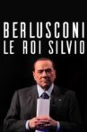 Berlusconi, le roi Silvio Movie Streaming Online