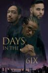 Days in the 6IX Movie Streaming Online
