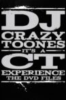 DJ Crazy Toones – It's A CT Experience: The DVD Files Movie Streaming Online