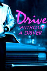 Drive Without a Driver Movie Streaming Online