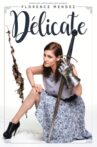 Florence Mendez - Délicate Movie Streaming Online