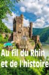 Le Rhin - Au fil de l‘Histoire Movie Streaming Online