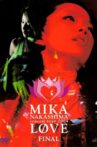MIKA NAKASHIMA concert tour 2004 LOVE FINAL Movie Streaming Online
