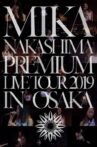 MIKA NAKASHIMA PREMIUM LIVE TOUR 2019 IN OSAKA Movie Streaming Online