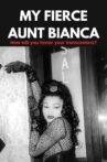 My Fierce Aunt Bianca Movie Streaming Online