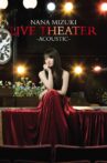 NANA MIZUKI LIVE THEATER -ACOUSTIC- Movie Streaming Online