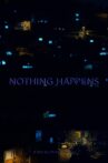 Nothing Happens Movie Streaming Online