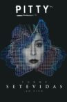 Pitty: TURNÊ SETEVIDAS • AO VIVO • Movie Streaming Online
