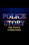 Police Story: The Watch Commander Movie Streaming Online