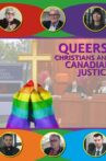Queers, Christians and Canadian Justice Movie Streaming Online
