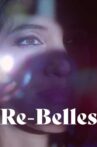 Re-belles Movie Streaming Online