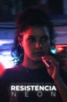 Resistencia Neón Movie Streaming Online