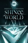 SHINee WORLD VI [PERFECT ILLUMINATION] Movie Streaming Online