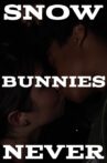 Snow Bunnies Never Movie Streaming Online
