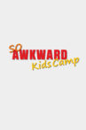So Awkward: Kids Camp Movie Streaming Online