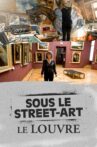 Sous le street-art, le louvre Movie Streaming Online