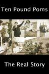 Ten Pound Poms: The Real Story Movie Streaming Online
