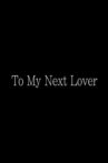 To My Next Lover Movie Streaming Online
