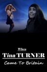 When Tina Turner Came to Britain Movie Streaming Online