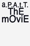 a.P.A.t.T. - The Movie Movie Streaming Online
