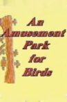 An Amusement Park for Birds Movie Streaming Online