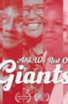 And We Rest on Giants Movie Streaming Online