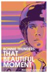Bonnie Thunders: That Beautiful Moment Movie Streaming Online