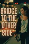 Bridge to the Other Side Movie Streaming Online