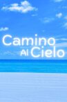 Camino Al Cielo Movie Streaming Online
